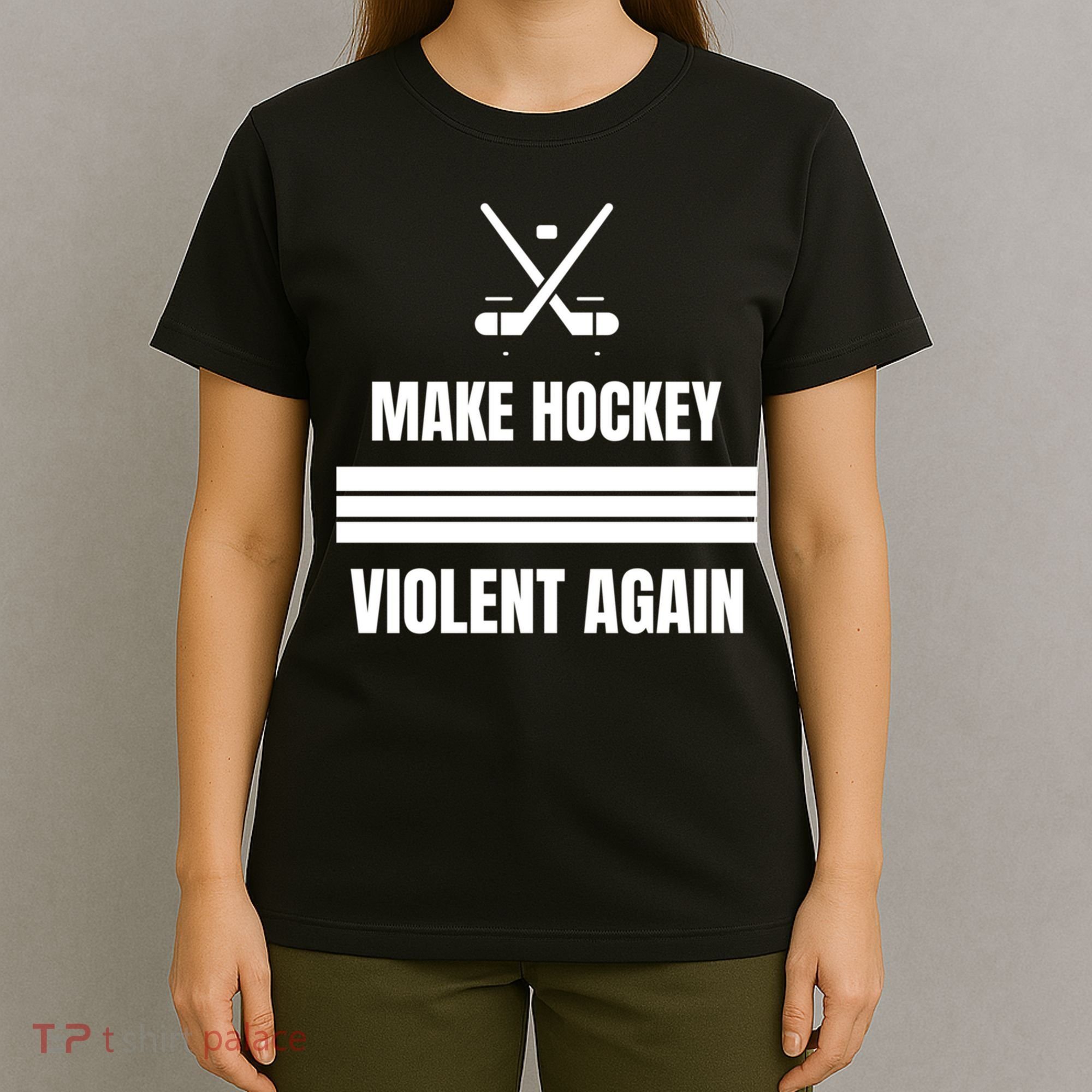 Make Hockey Violent Again Funny Hockey Players Maga Canada Ice T-Shirt