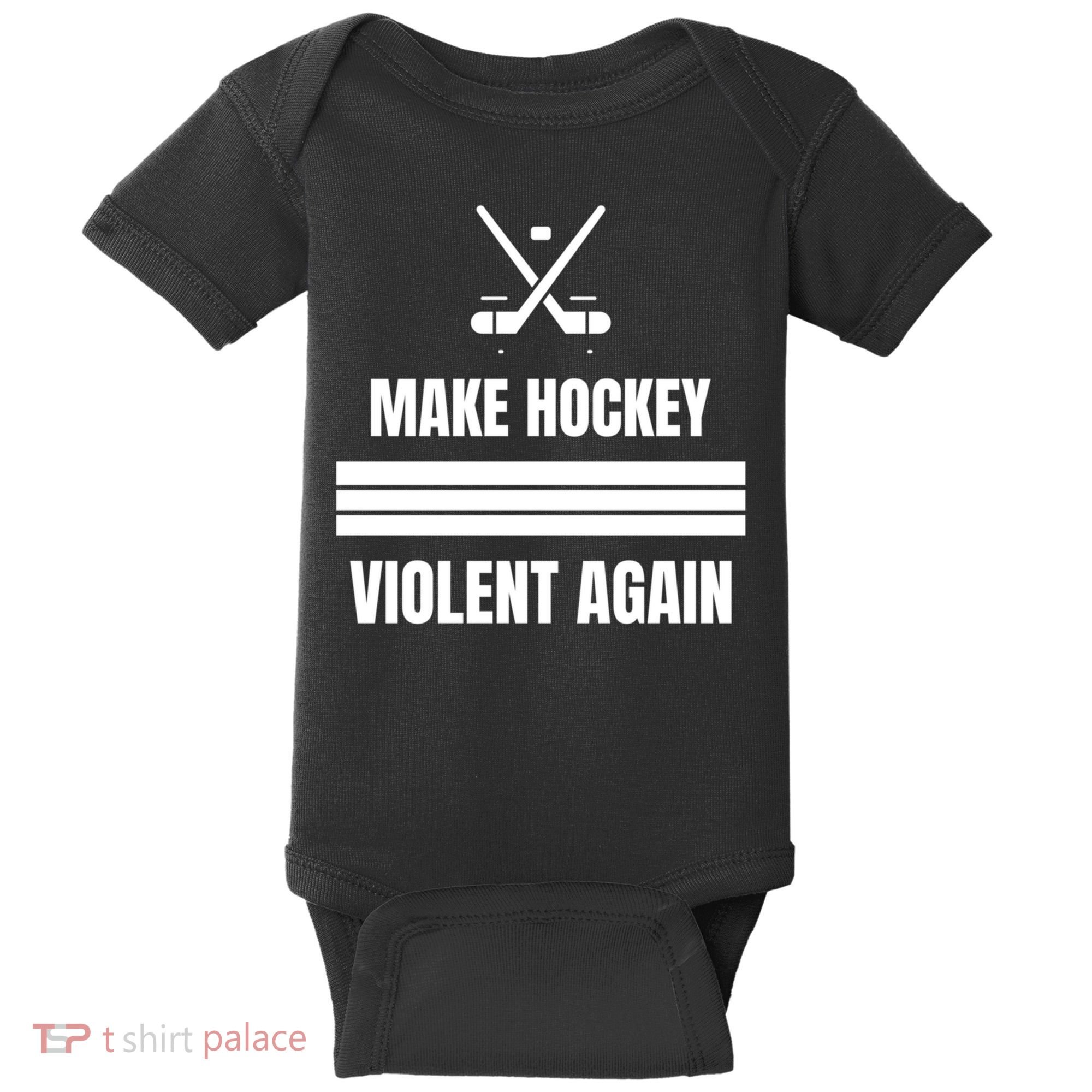 Make Hockey Violent Again Funny Hockey Players Maga Canada Ice Baby Bodysuit