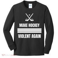 Make Hockey Violent Again Funny Hockey Players Maga Canada Ice Kids Long Sleeve Shirt thumb 0