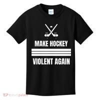 Make Hockey Violent Again Funny Hockey Players Maga Canada Ice Kids T-Shirt thumb 0