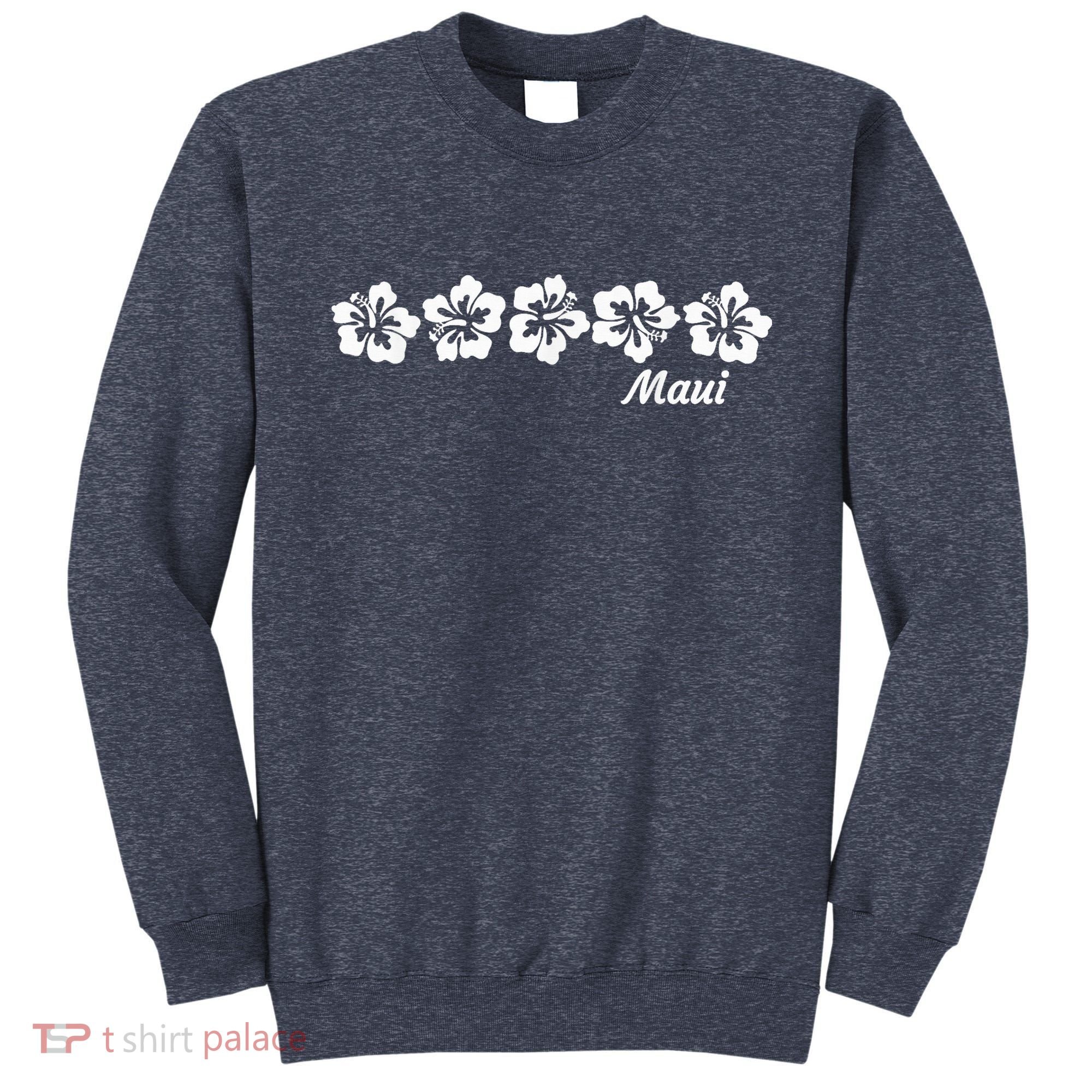 MAUI  Hawaii with Hawaiian Hibiscus flowers Sweatshirt