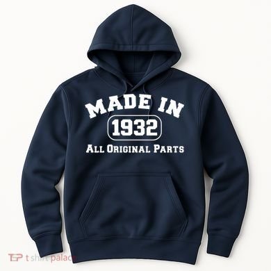 Made In 1932 All Original Parts Hoodie