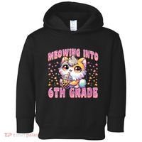 Meowing Into 6th Grade Girl Back To School Gift Toddler Hoodie thumb 0