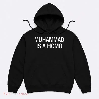 Muhammad Is A Homo Hoodie