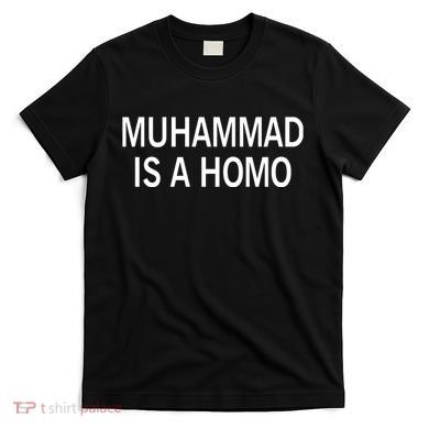 Muhammad Is A Homo T-Shirt