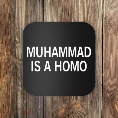 Muhammad Is A Homo Coaster