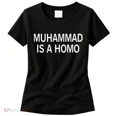 Muhammad Is A Homo Women's T-Shirt