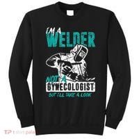Men Im A Welder Not A Gynecologist Funny Welding Sweatshirt thumb 0