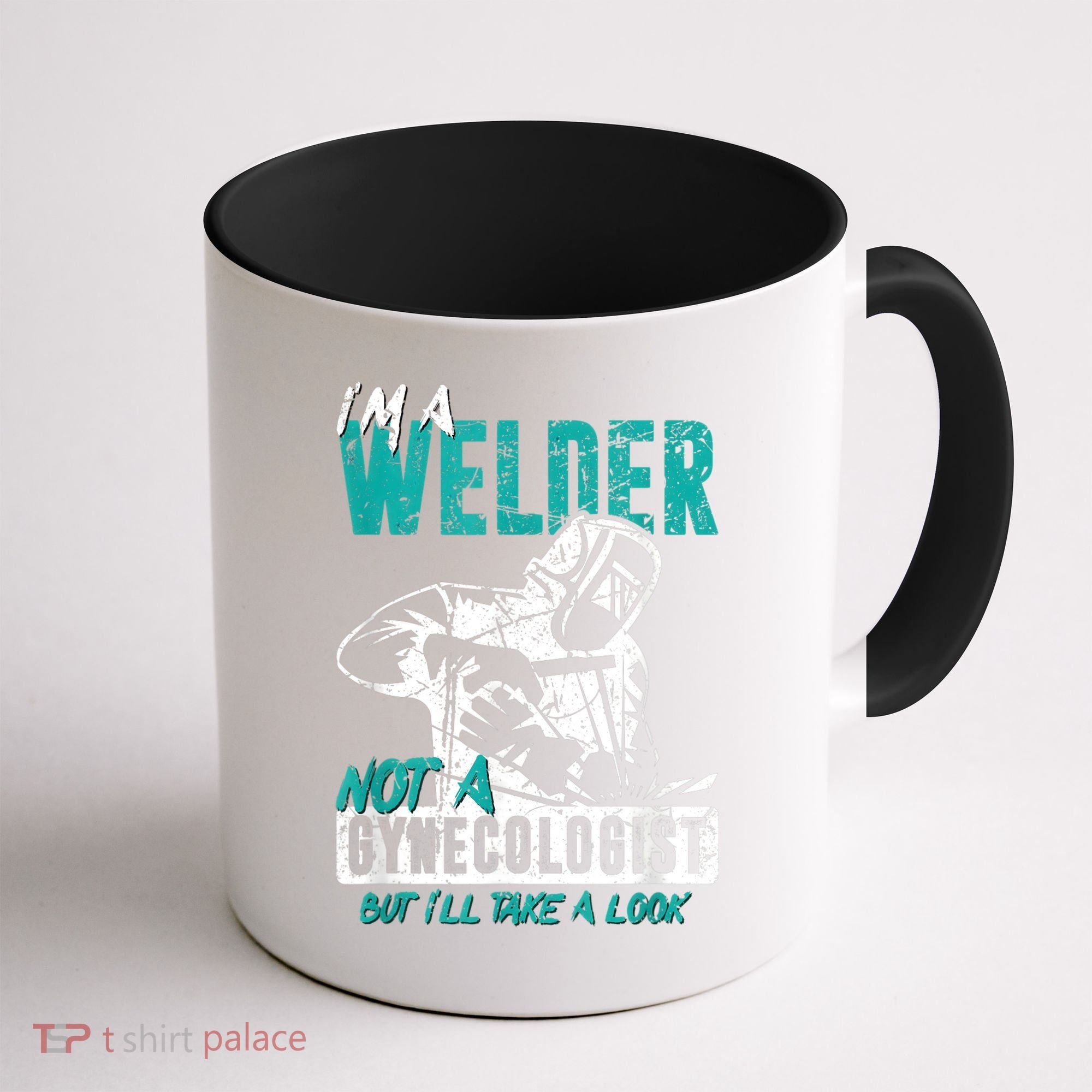 Men Im A Welder Not A Gynecologist Funny Welding Coffee Mug