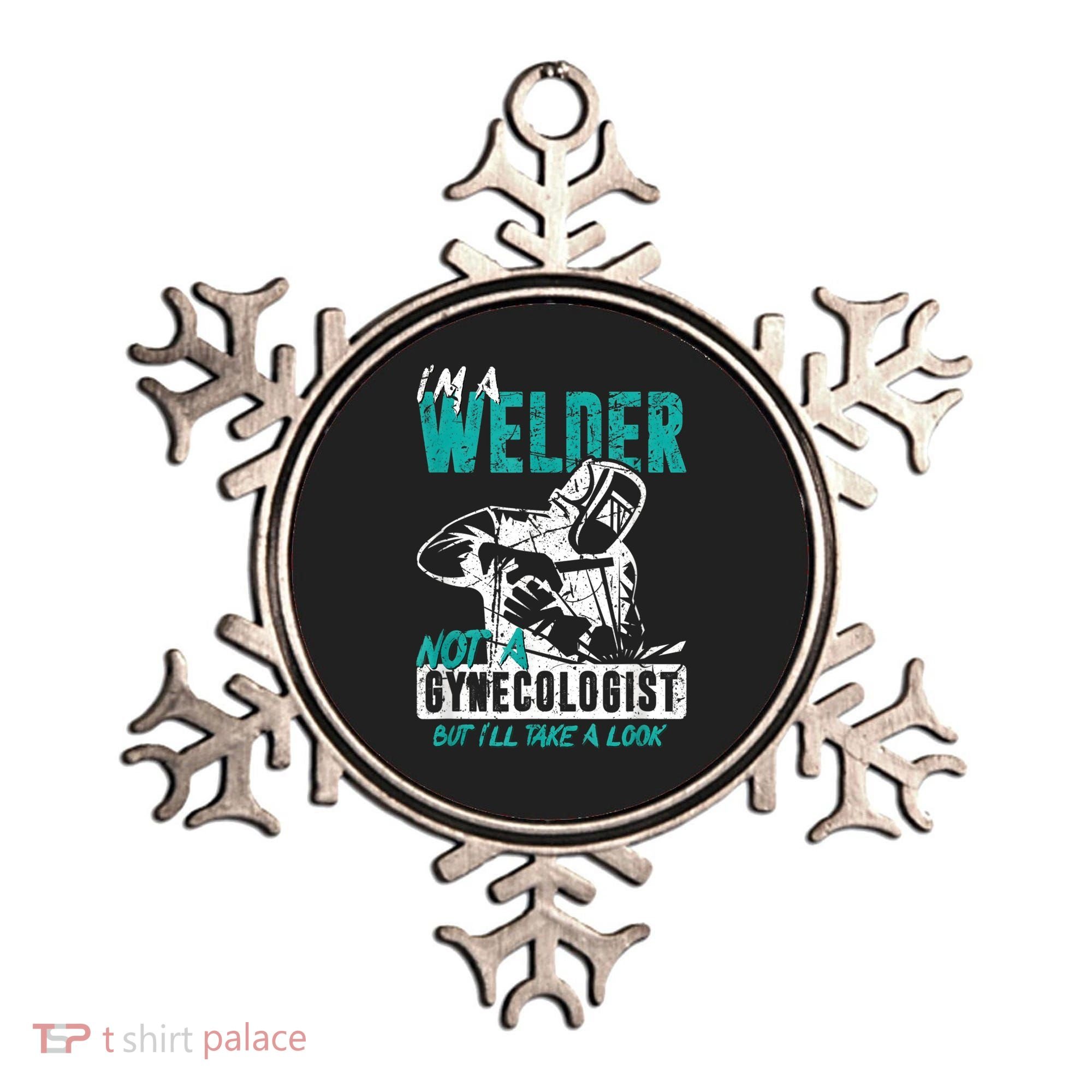 Men Im A Welder Not A Gynecologist Funny Welding Ornament