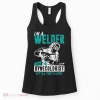 Men Im A Welder Not A Gynecologist Funny Welding Women's Tank Top thumb 0
