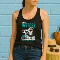 Men Im A Welder Not A Gynecologist Funny Welding Women's Tank Top thumb 2