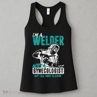Men Im A Welder Not A Gynecologist Funny Welding Women's Tank Top thumb 3