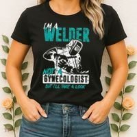 Men Im A Welder Not A Gynecologist Funny Welding Women's T-Shirt thumb 2