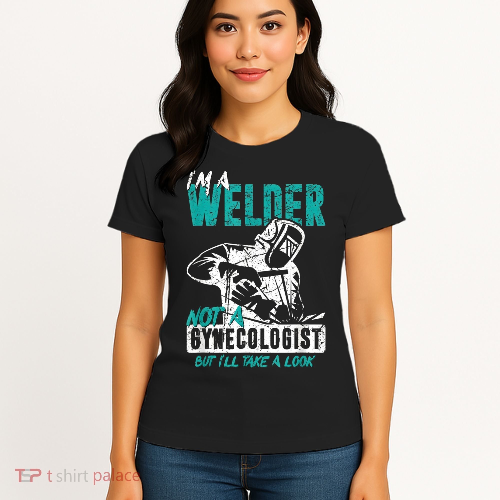 Men Im A Welder Not A Gynecologist Funny Welding Women's T-Shirt