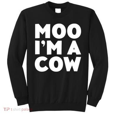 Moo Im A Cow Costume Sweatshirt