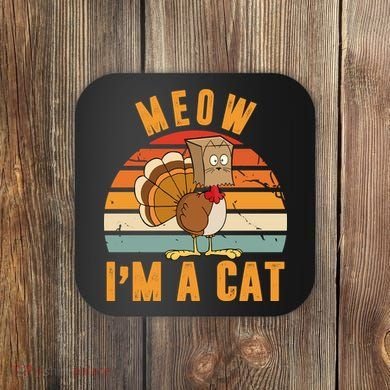 Meow I'm A Cat Retro Sunset Funny Turkey Coaster