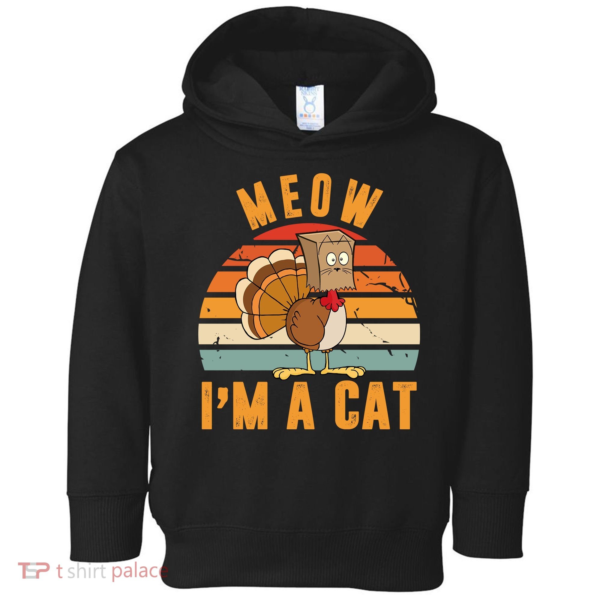 Meow I'm A Cat Retro Sunset Funny Turkey Toddler Hoodie