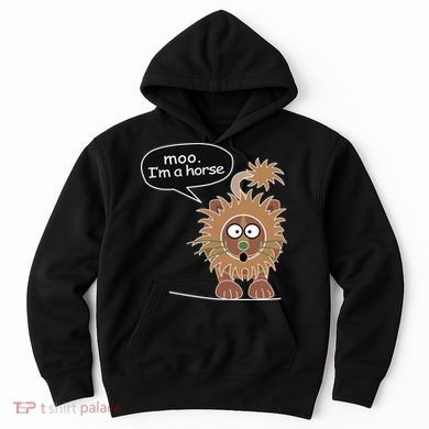 Moo IM A Horse Hoodie