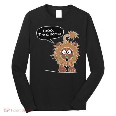Moo IM A Horse Long Sleeve Shirt