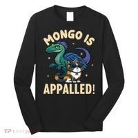 Mongo Is Appalled Long Sleeve Shirt thumb 0