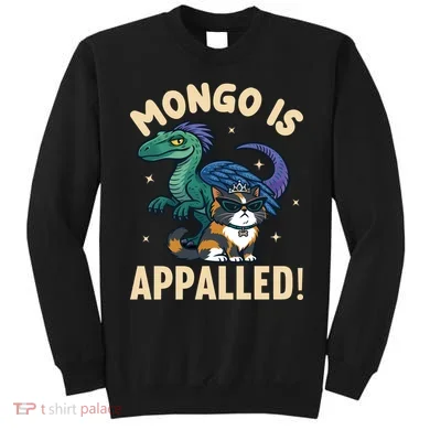 Mongo Is Appalled Sweatshirt