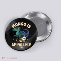 Mongo Is Appalled Button thumb 0