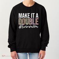 Make It A Double Twin Mom Of Twins Twin Mother Cool Gift Women's Sweatshirt thumb 0