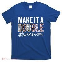 Make It A Double Twin Mom Of Twins Twin Mother Cool Gift T-Shirt thumb 0
