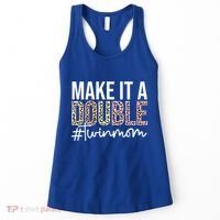 Make It A Double Twin Mom Of Twins Twin Mother Cool Gift Women's Tank Top thumb 0