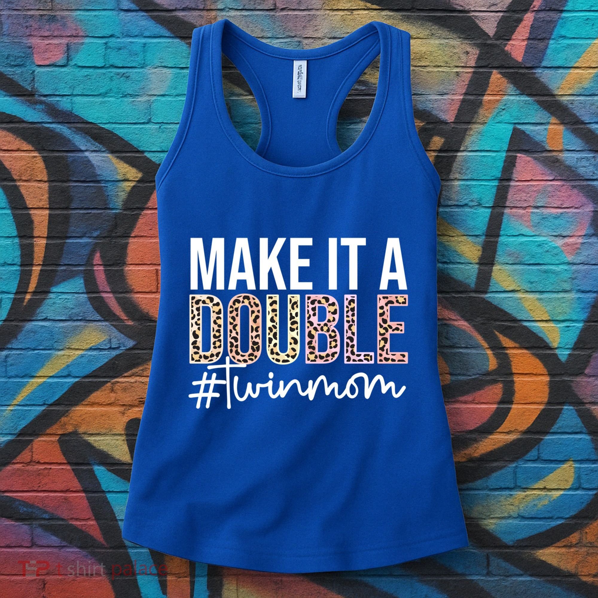 Make It A Double Twin Mom Of Twins Twin Mother Cool Gift Women's Tank Top