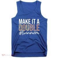 Make It A Double Twin Mom Of Twins Twin Mother Cool Gift Tank Top thumb 0