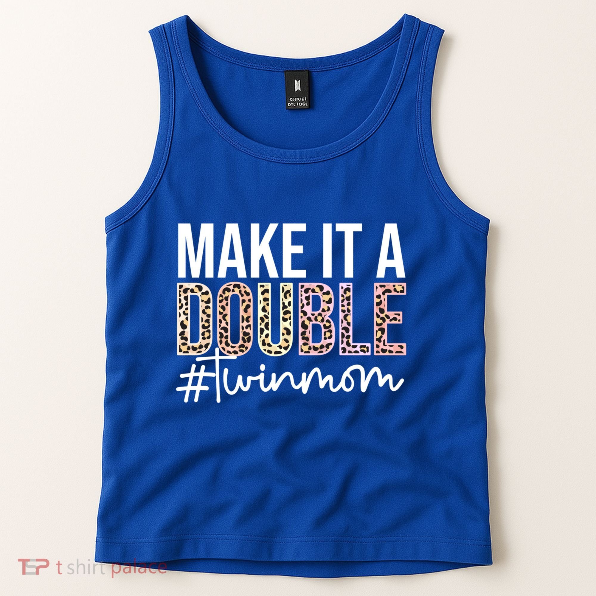 Make It A Double Twin Mom Of Twins Twin Mother Cool Gift Tank Top