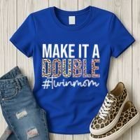Make It A Double Twin Mom Of Twins Twin Mother Cool Gift Women's T-Shirt thumb 3
