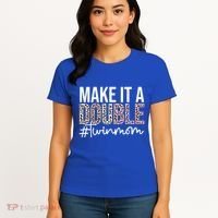 Make It A Double Twin Mom Of Twins Twin Mother Cool Gift Women's T-Shirt thumb 4