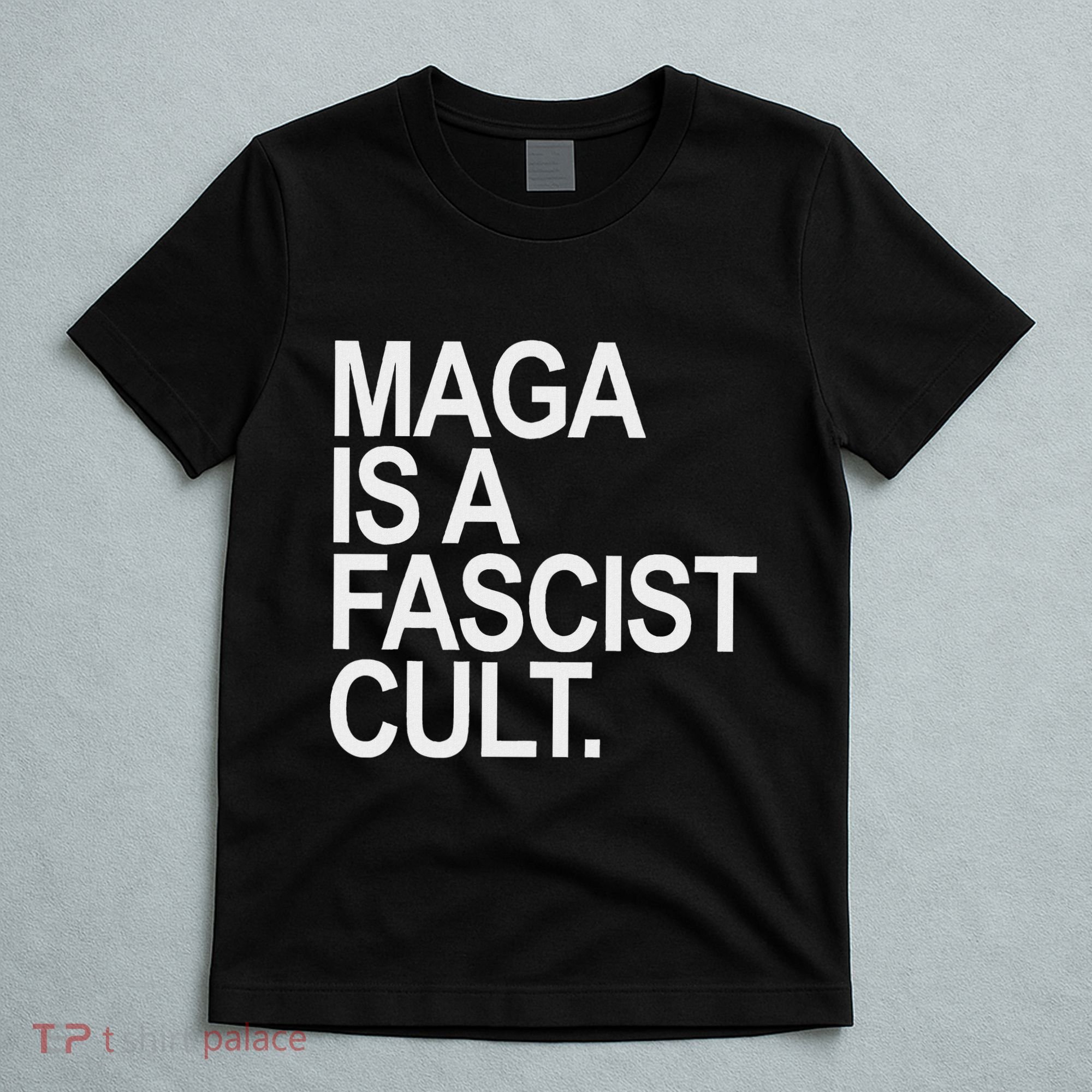 Maga Is A Fascist Cult Stand Against Fascism T-Shirt