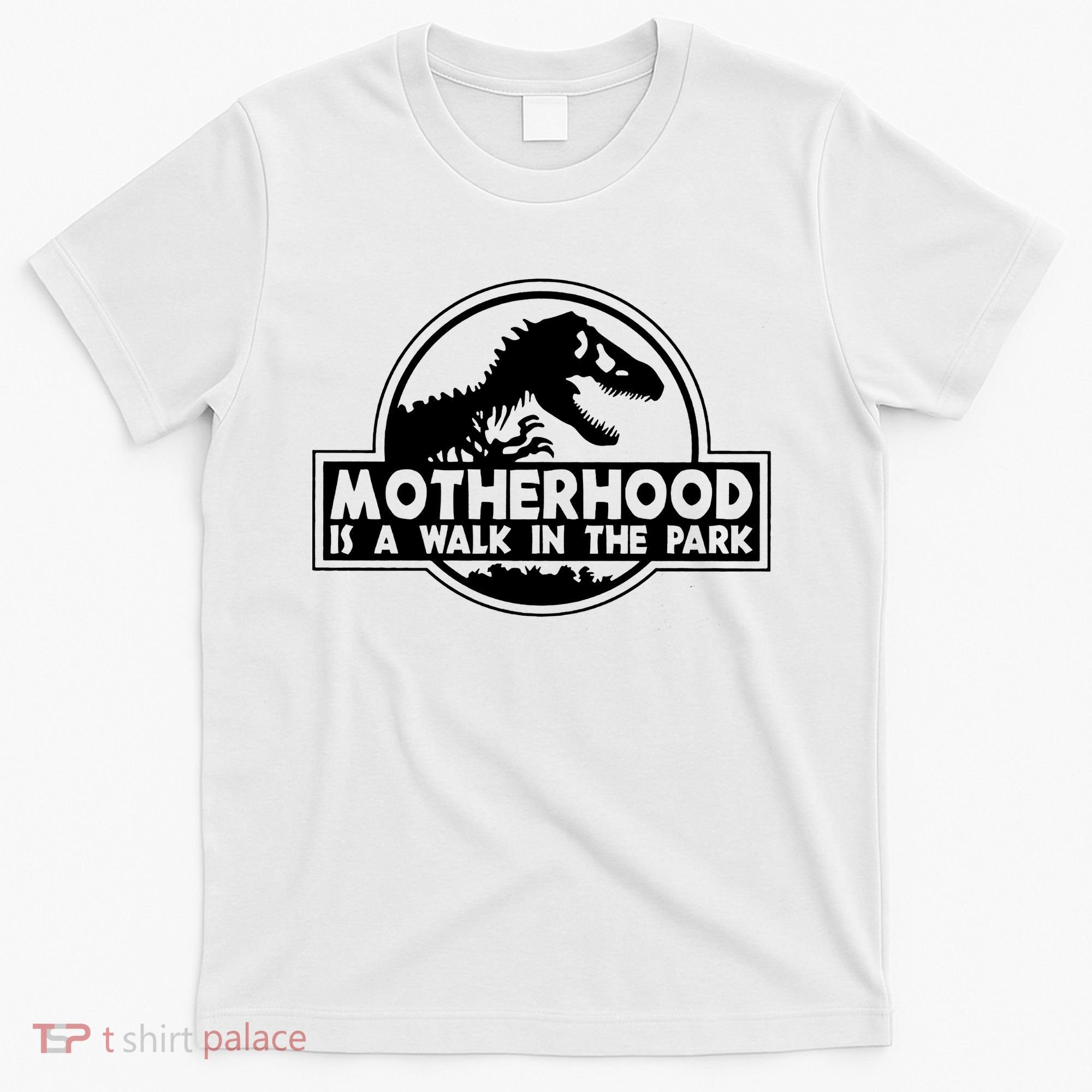 Motherhood Is A Walk In The Park T-Shirt