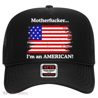 Motherfcker IM An American Hat