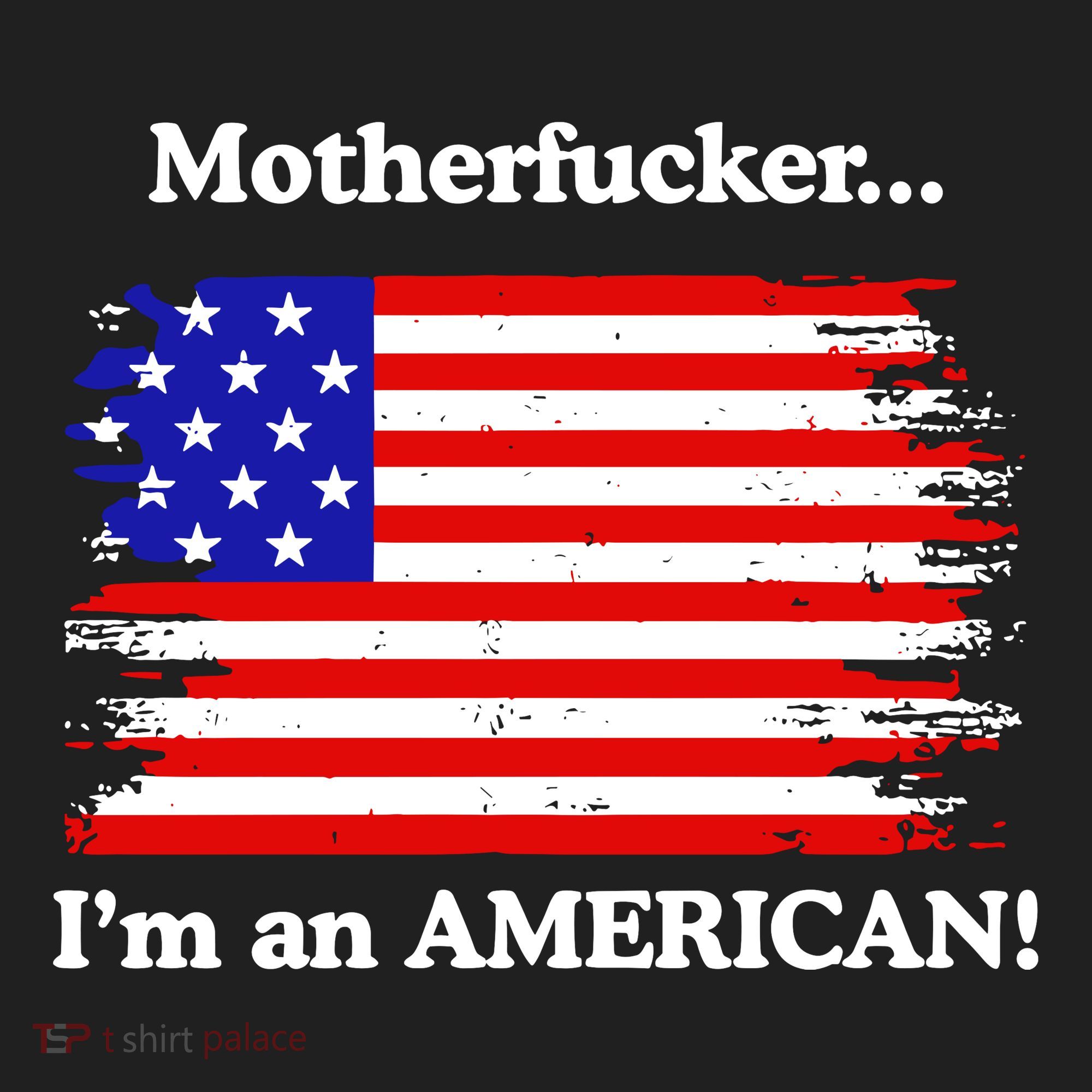 Motherfcker IM An American Hat