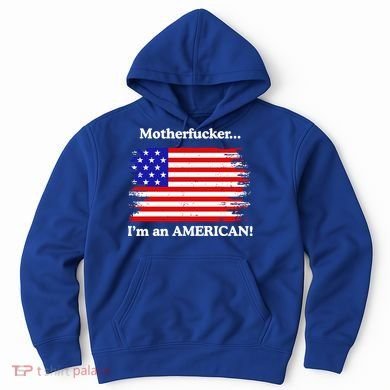 Motherfcker IM An American Hoodie