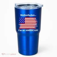 Motherfcker IM An American Tumbler thumb 0