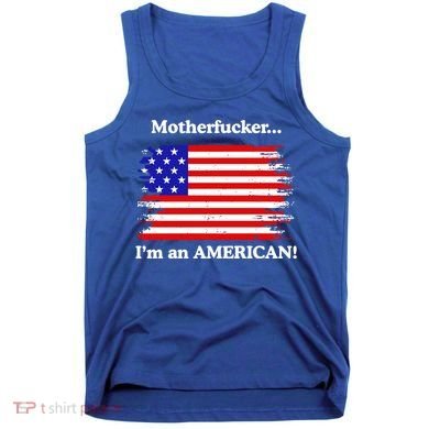 Motherfcker IM An American Tank Top