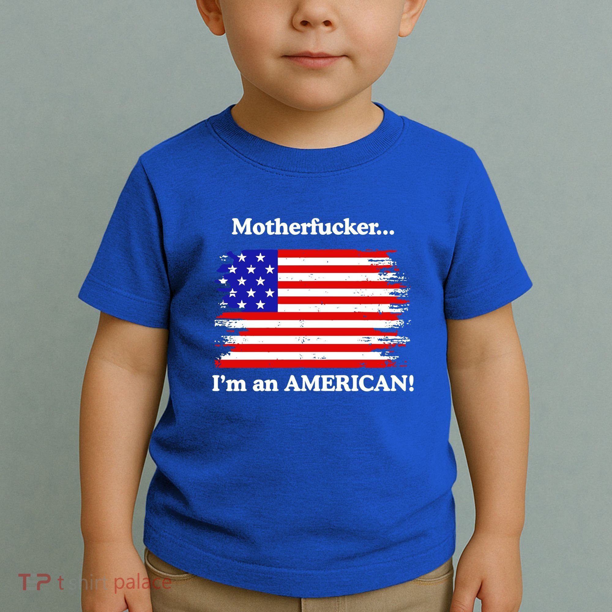 Motherfcker IM An American Toddler T-Shirt