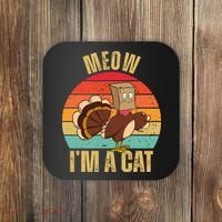 Meow IM A Cat Thanksgiving Turkey Funny Coaster thumb 0