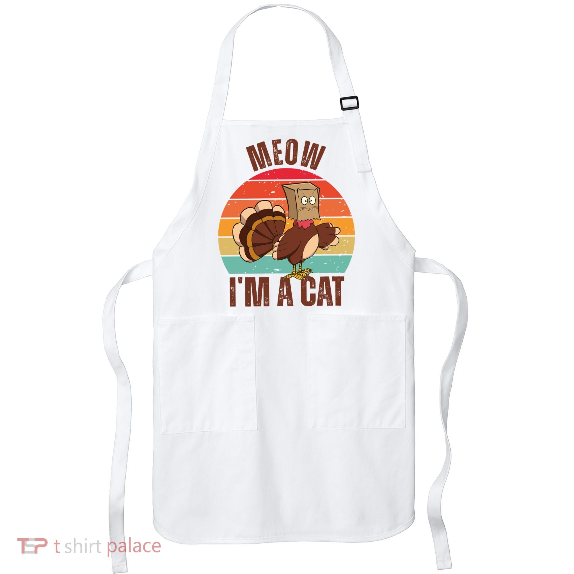 Meow IM A Cat Thanksgiving Turkey Funny Apron