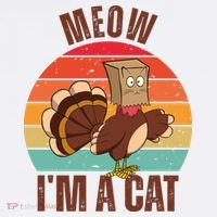 Meow IM A Cat Thanksgiving Turkey Funny T-Shirt thumb 7