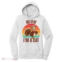 Meow IM A Cat Thanksgiving Turkey Funny Women's Hoodie thumb 0