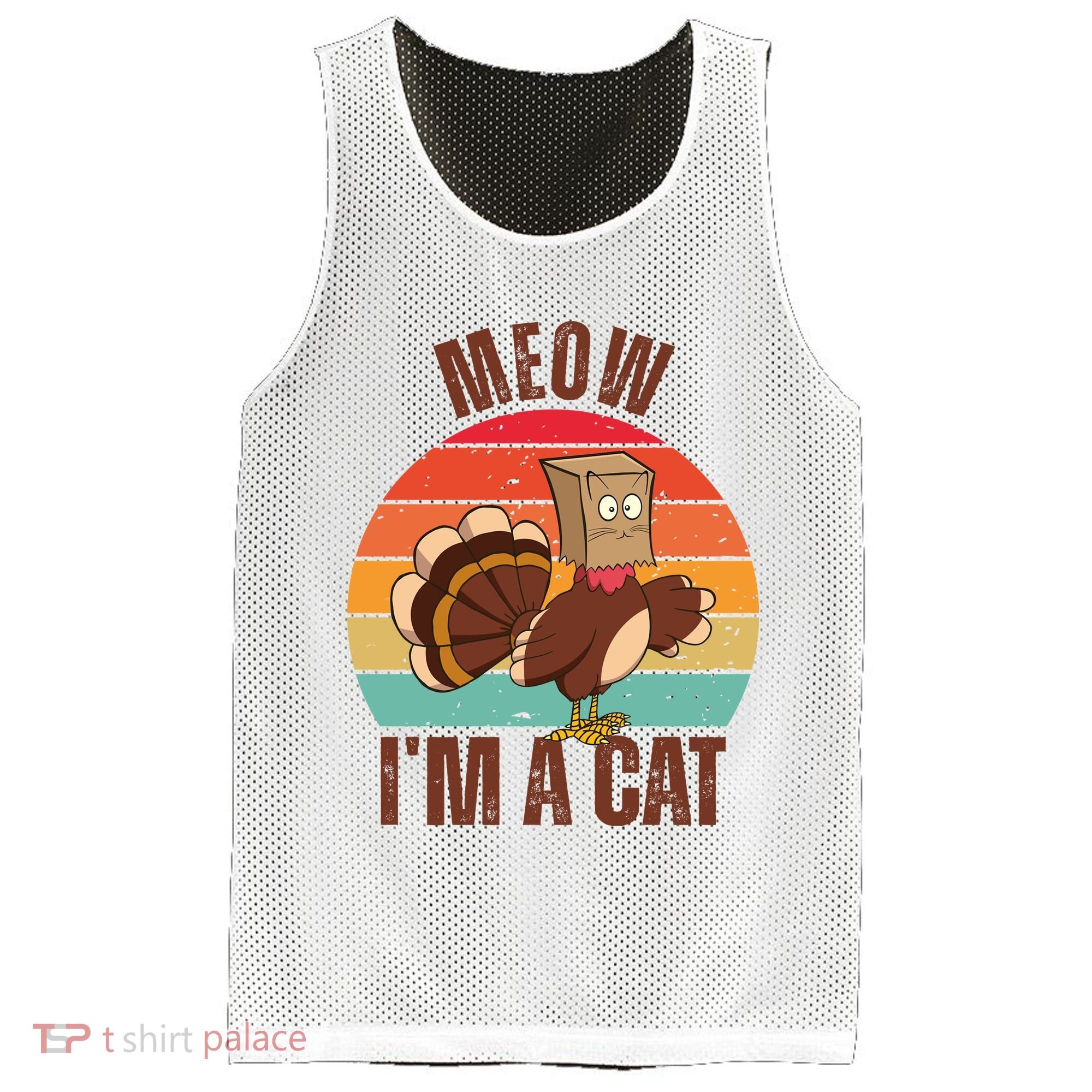 Meow IM A Cat Thanksgiving Turkey Funny Mesh Reversible Basketball Jersey Tank