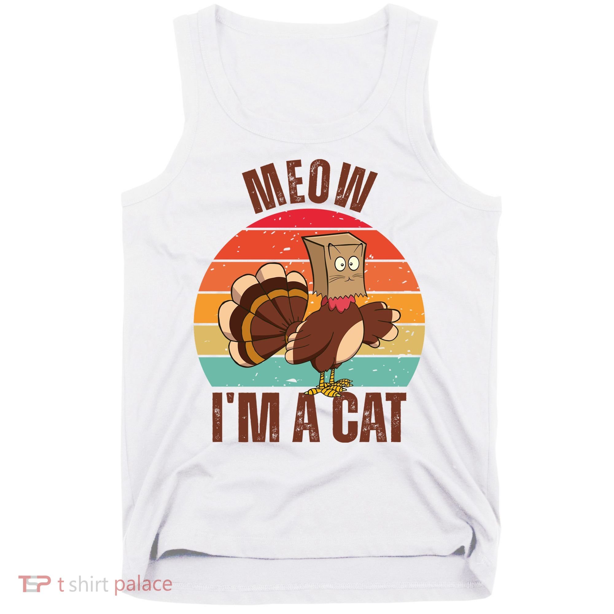 Meow IM A Cat Thanksgiving Turkey Funny Tank Top