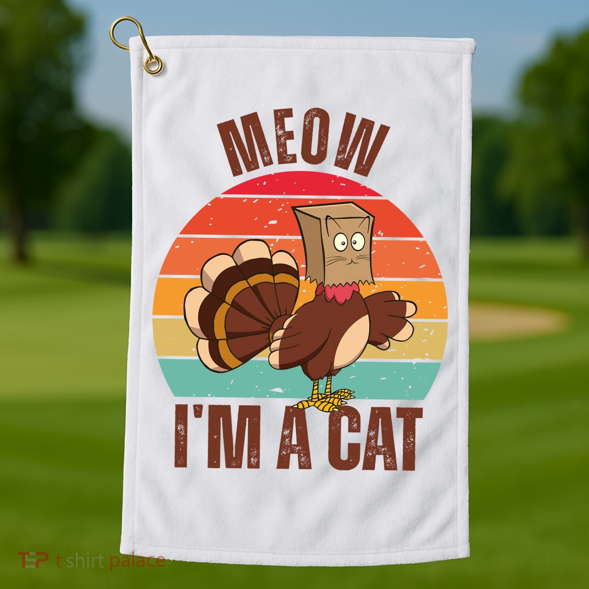 Meow IM A Cat Thanksgiving Turkey Funny Golf Towel